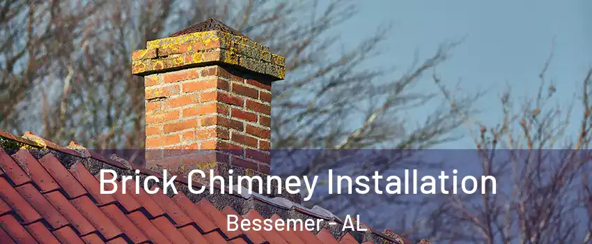  Brick Chimney Installation Bessemer - AL