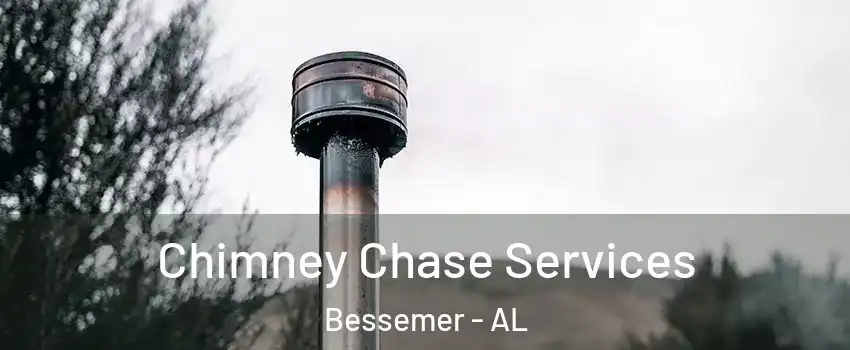  Chimney Chase Services Bessemer - AL