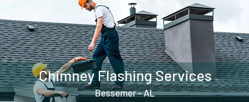  Chimney Flashing Services Bessemer - AL