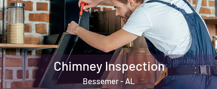  Chimney Inspection Bessemer - AL