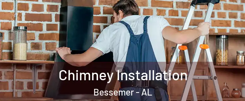  Chimney Installation Bessemer - AL