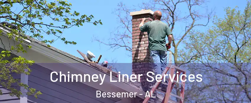  Chimney Liner Services Bessemer - AL