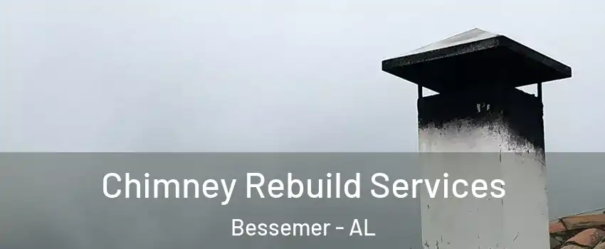  Chimney Rebuild Services Bessemer - AL