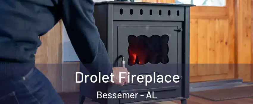  Drolet Fireplace Bessemer - AL