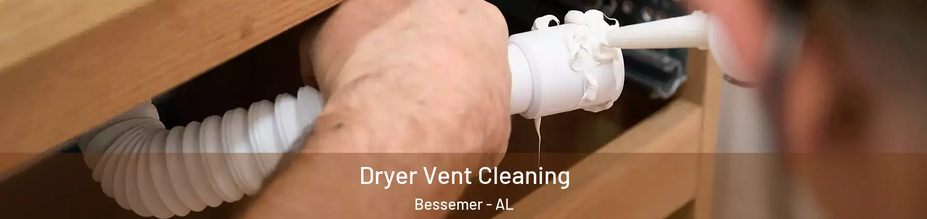  Dryer Vent Cleaning Bessemer - AL