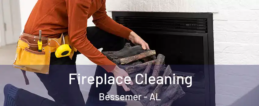  Fireplace Cleaning Bessemer - AL