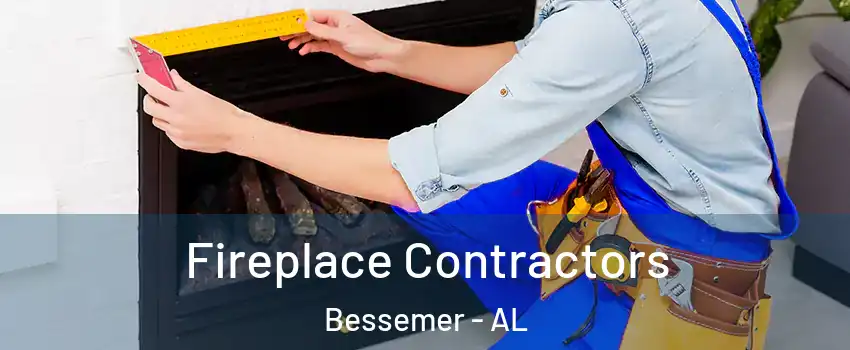  Fireplace Contractors Bessemer - AL