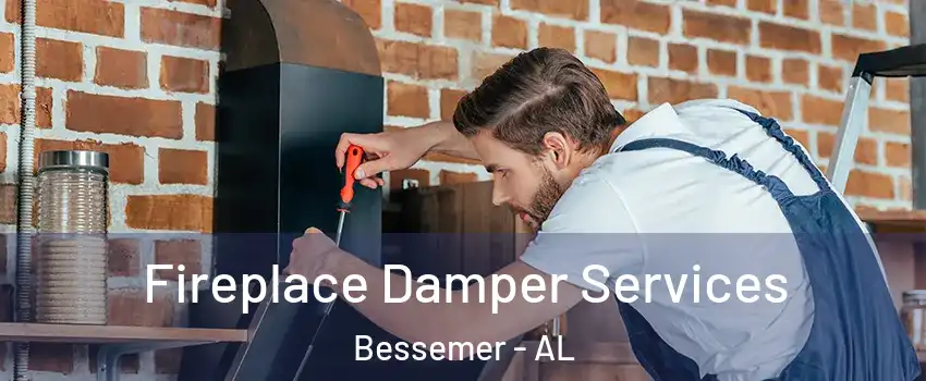  Fireplace Damper Services Bessemer - AL