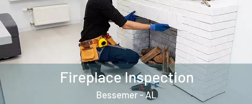  Fireplace Inspection Bessemer - AL