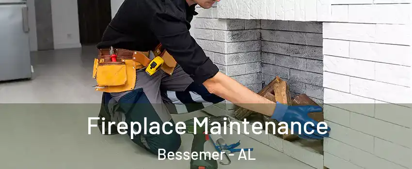  Fireplace Maintenance Bessemer - AL