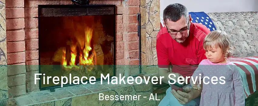 Fireplace Makeover Services Bessemer - AL