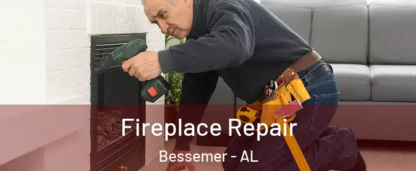  Fireplace Repair Bessemer - AL