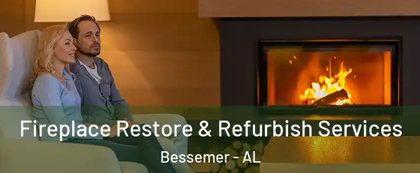  Fireplace Restore & Refurbish Services Bessemer - AL