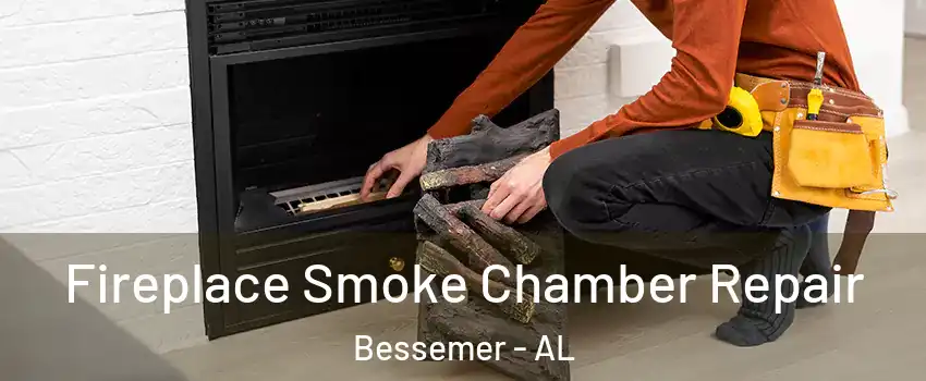  Fireplace Smoke Chamber Repair Bessemer - AL