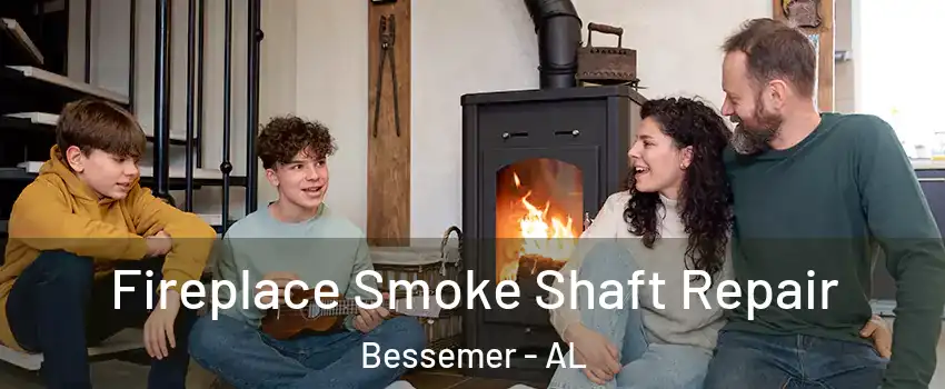  Fireplace Smoke Shaft Repair Bessemer - AL