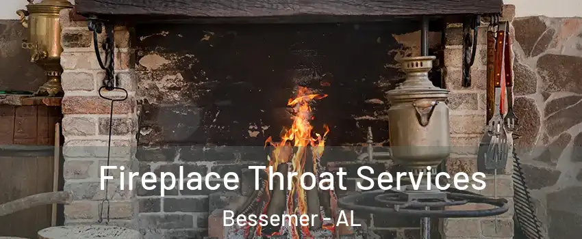  Fireplace Throat Services Bessemer - AL