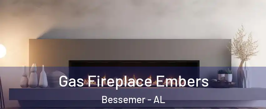  Gas Fireplace Embers Bessemer - AL