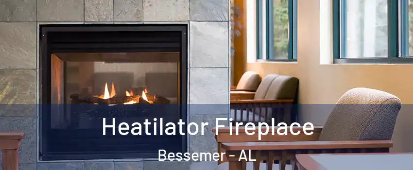  Heatilator Fireplace Bessemer - AL