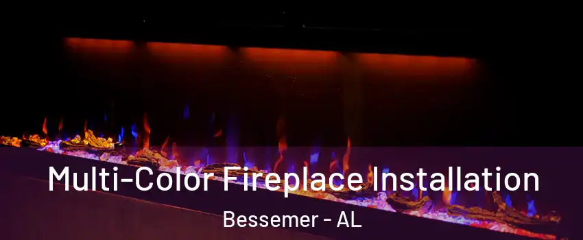  Multi-Color Fireplace Installation Bessemer - AL