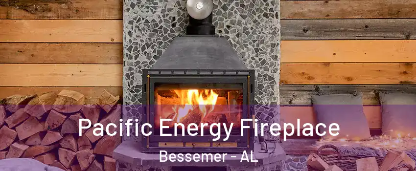  Pacific Energy Fireplace Bessemer - AL