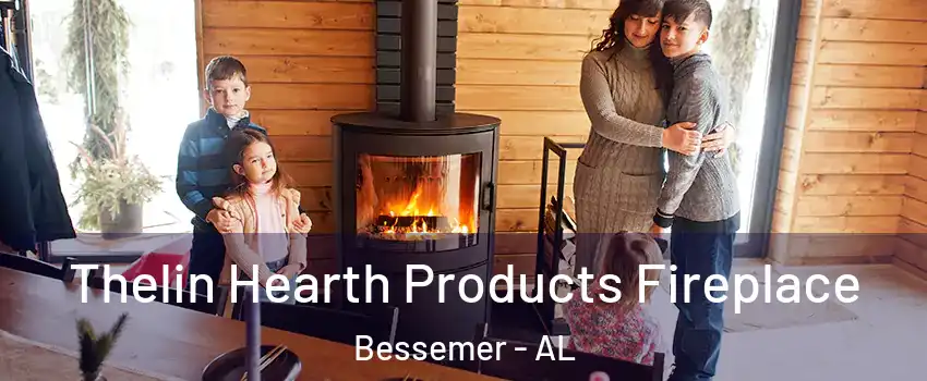  Thelin Hearth Products Fireplace Bessemer - AL