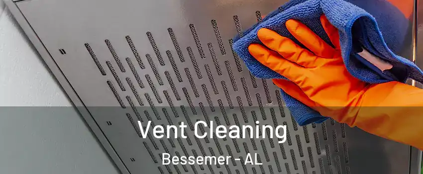  Vent Cleaning Bessemer - AL